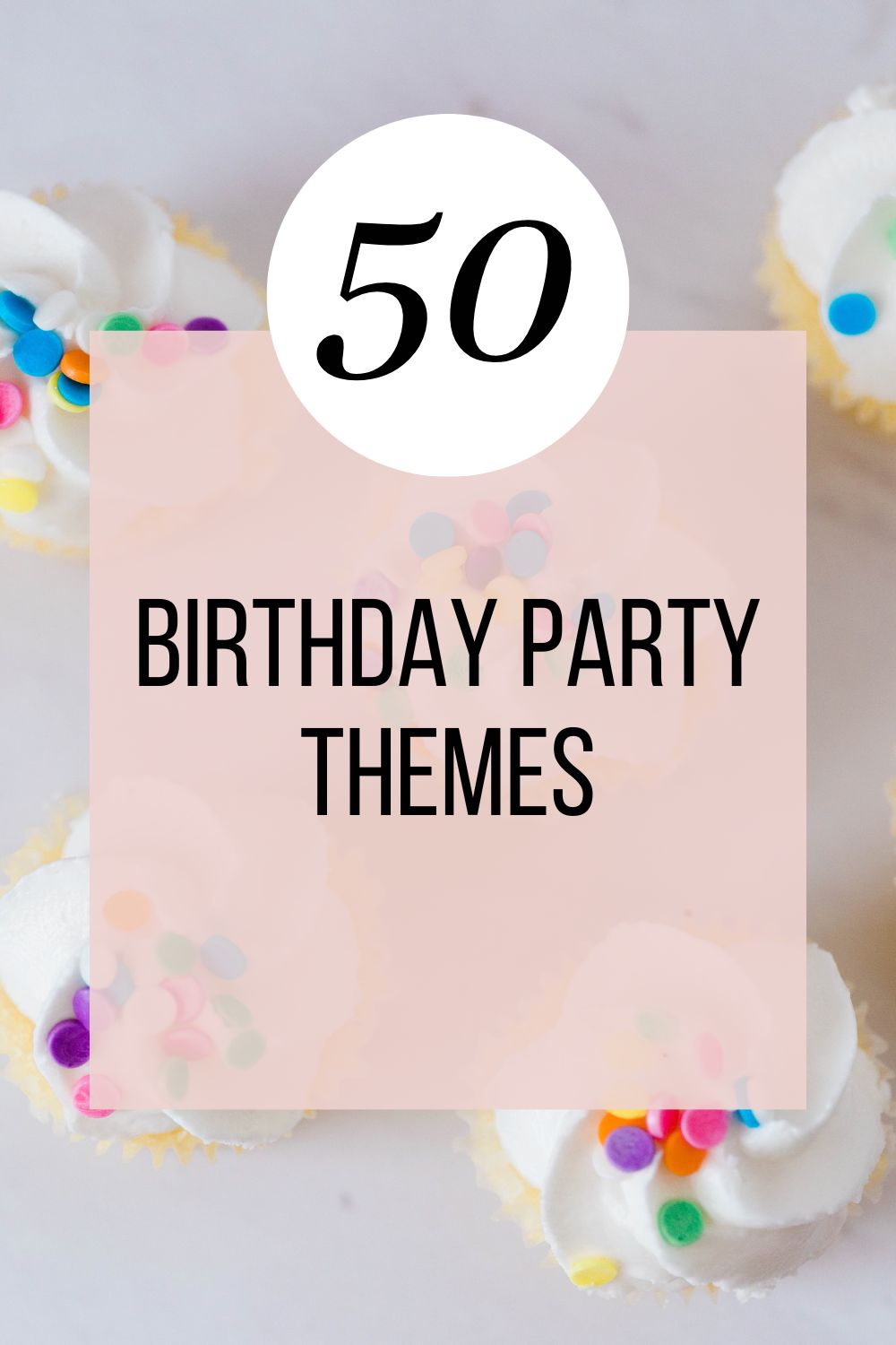 Celebrate in Style: The Ultimate Guide to 50 Birthday Party Themes